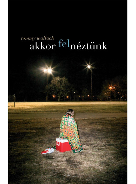 AKKOR FELNÉZTÜNK AKKOR FELNÉZTÜNK