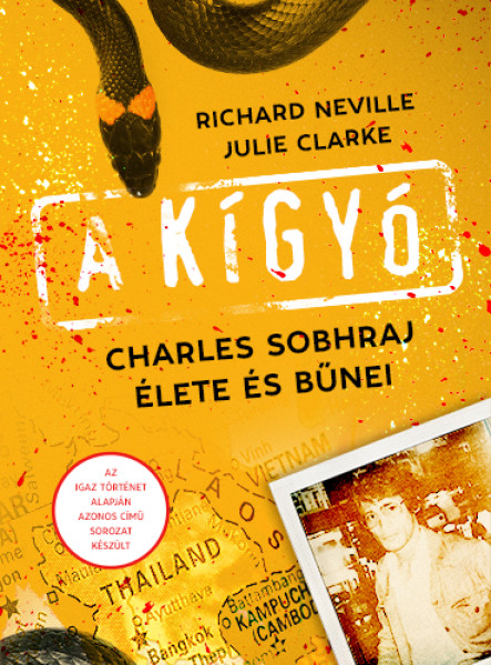 A KÍGYÓ - CHARLES SOBHRAJ ÉLETE ÉS BŰNEI