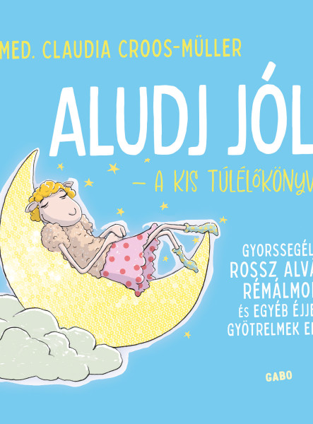 ALUDJ JÓL! - A KIS TÚLÉLŐKÖNYV