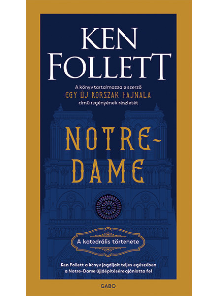 NOTRE-DAME - A KATEDRÁLIS TÖRTÉNETE NOTRE-DAME - A KATEDRÁLIS TÖRTÉNETE