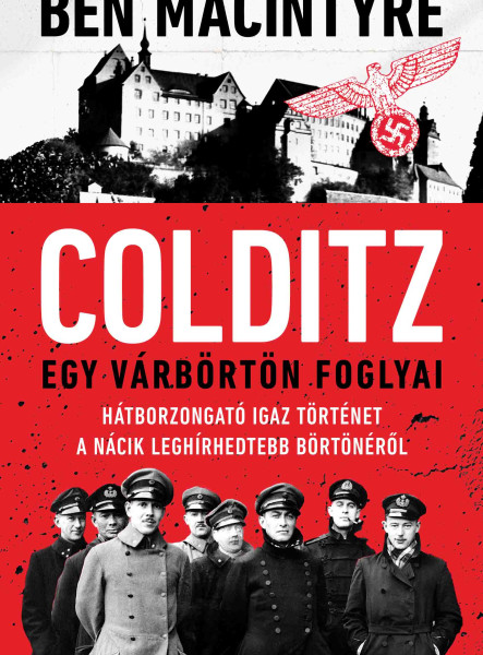 COLDITZ - EGY VÁRBÖRTÖN FOGLYAI