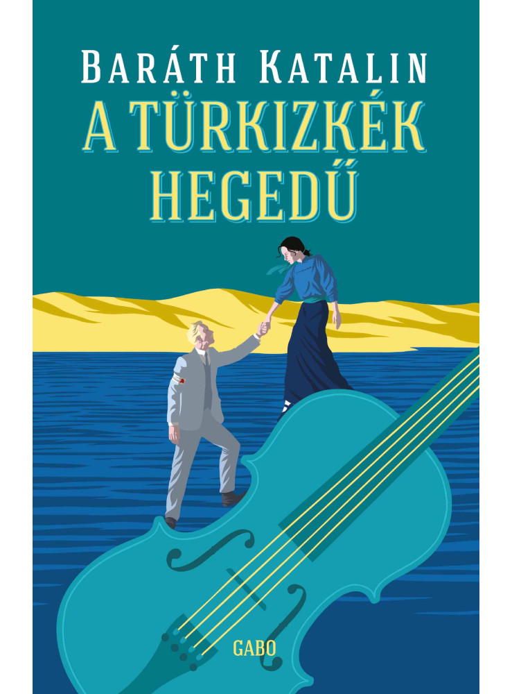 A TÜRKIZKÉK HEGEDŰ A TÜRKIZKÉK HEGEDŰ