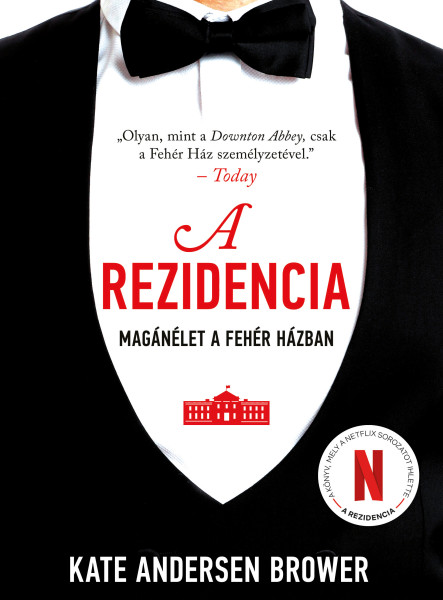 A REZIDENCIA - MAGÁNÉLET A FEHÉR HÁZBAN