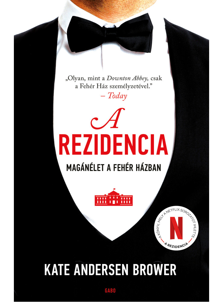A REZIDENCIA - MAGÁNÉLET A FEHÉR HÁZBAN A REZIDENCIA - MAGÁNÉLET A FEHÉR HÁZBAN