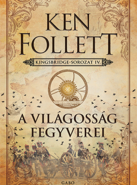 A VILÁGOSSÁG FEGYVEREI - KINGSBRIDGE-SOROZAT IV.