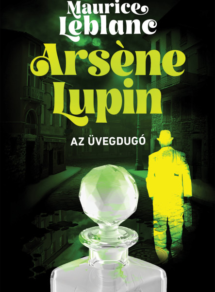 ARSENE LUPIN -  AZ ÜVEGDUGÓ