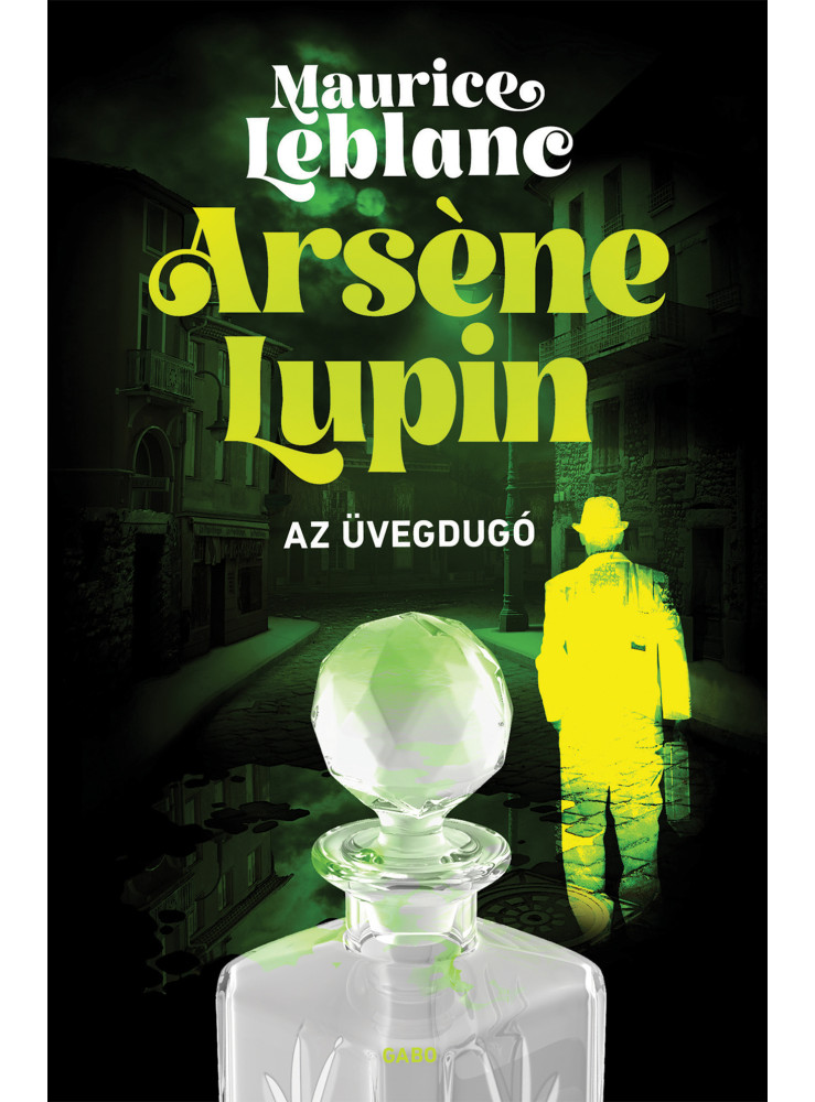 ARSENE LUPIN - AZ ÜVEGDUGÓ ARSENE LUPIN - AZ ÜVEGDUGÓ