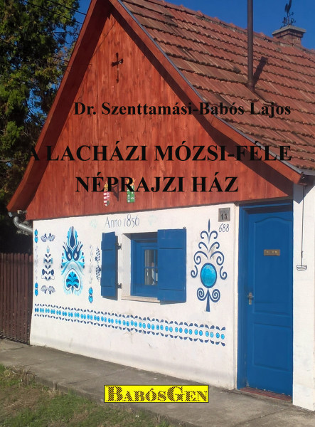 A LACHÁZI MÓZSI-FÉLE NÉPRAJZI HÁZ