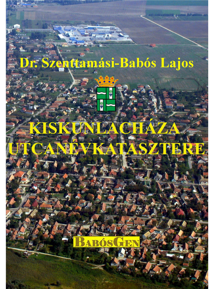 KISKUNLACHÁZA UTCANÉVKATASZTERE KISKUNLACHÁZA UTCANÉVKATASZTERE