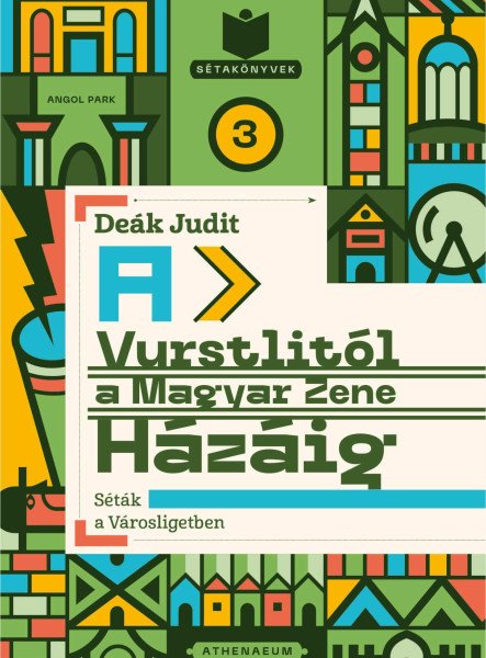 A VURSTLITÓL A MAGYAR ZENE HÁZÁIG - SÉTÁK A VÁROSLIGETBEN
