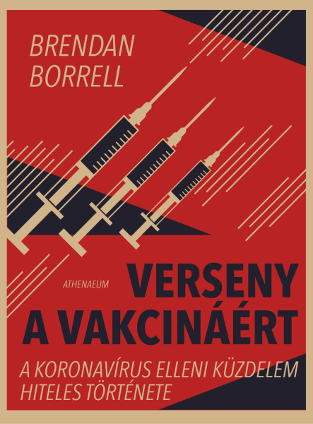 VERSENY A VAKCINÁÉRT - A KORONAVÍRUS ELLENI KÜZDELEM HITELES TÖRTÉNETE