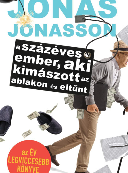 A SZÁZÉVES EMBER, AKI KIMÁSZOTT AZ ABLAKON ÉS ELTŰNT