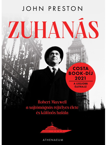 ZUHANÁS - ROBERT MAXWELL, A SAJTÓMÁGNÁS REJTÉLYES ÉLETE ÉS KÜLÖNÖS HALÁLA ZUHANÁS - ROBERT MAXWELL, A SAJTÓMÁGNÁS REJTÉLYES ÉLETE ÉS KÜLÖNÖS HALÁLA