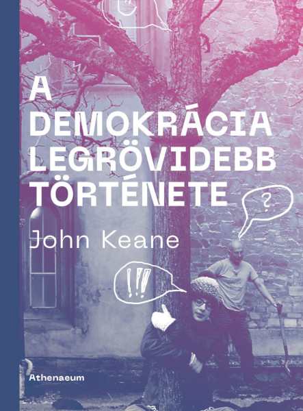 A DEMOKRÁCIA LEGRÖVIDEBB TÖRTÉNETE