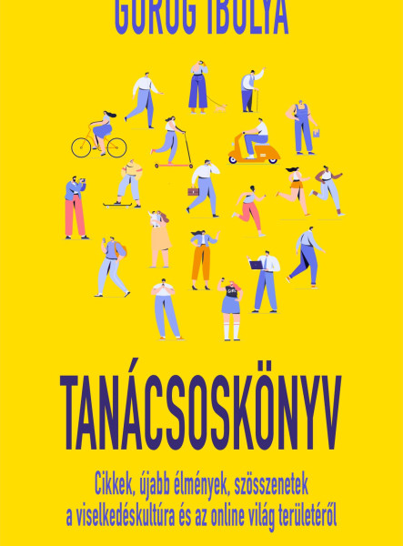 TANÁCSOSKÖNYV - CIKKEK, ÚJABB ÉLMÉNYEK...