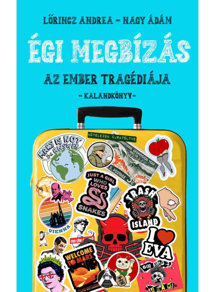 ÉGI MEGBÍZÁS - AZ EMBER TRAGÉDIÁJA KALANDKÖNYV ÉGI MEGBÍZÁS - AZ EMBER TRAGÉDIÁJA KALANDKÖNYV