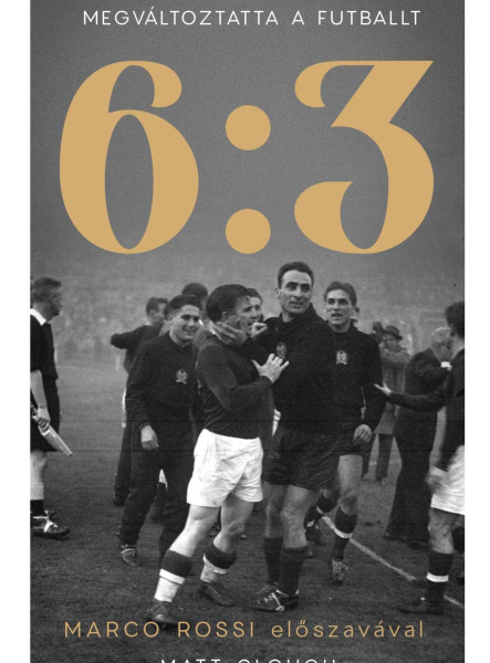6:3 - A MECCS, AMI ÖRÖKRE MEGVÁLTOZTATTA A FUTBALLT