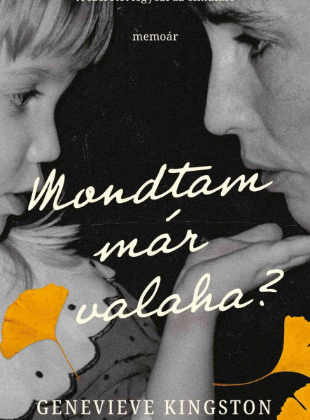MONDTAM MÁR VALAHA?