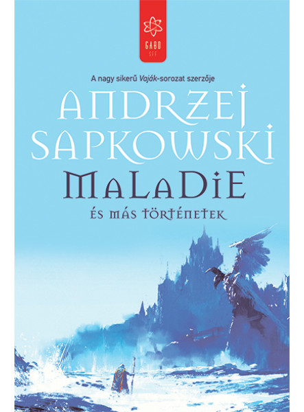 MALADIE ÉS MÁS TÖRTÉNETEK MALADIE ÉS MÁS TÖRTÉNETEK