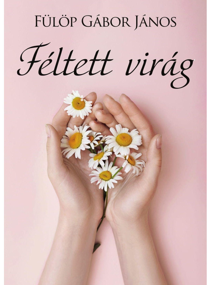FÉLTETT VIRÁG