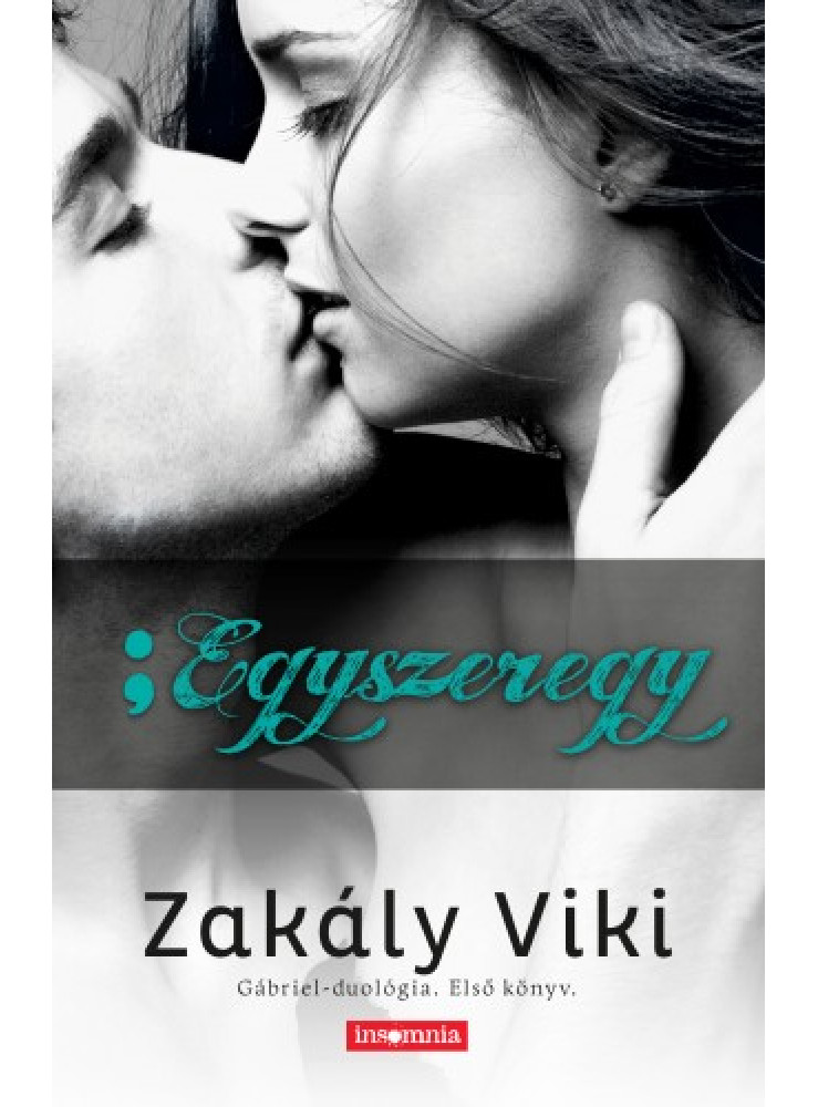 Egyszeregy - Gábriel-duológia - Első könyv (ekönyv)