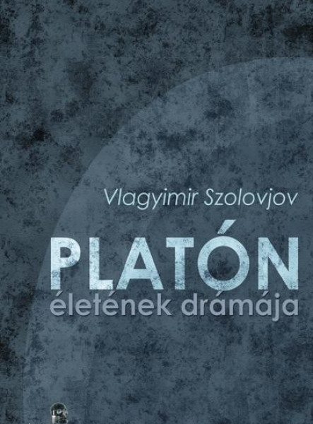 PLATÓN ÉLETÉNEK DRÁMÁJA