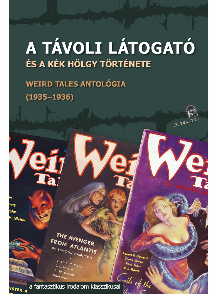 A TÁVOLI LÁTOGATÓ ÉS A KÉK HÖLGY TÖRTÉNETE - WEIRD TALES ANTOLÓGIA (1935-1936)