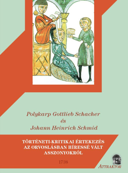 TÖRTÉNETI-KRITIKAI ÉRTEKEZÉS AZ ORVOSLÁSBAN HÍRESSÉ VÁLT ASSZONYOKRÓL - 1738