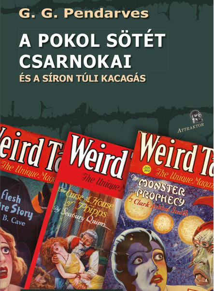 A POKOL SÖTÉT CSARNOKAI ÉS A SÍRON TÚLI KACAGÁS