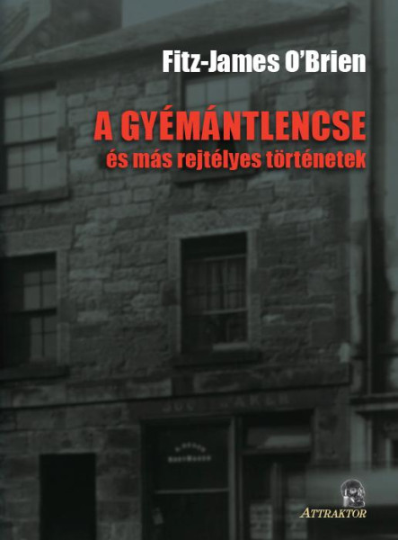 A GYÉMÁNTLENCSE - ÉS MÁS REJTÉLYES TÖRTÉNETEK
