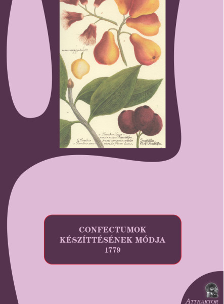 CONFECTUMOK KÉSZÍTTÉSÉNEK MÓDJA 1779