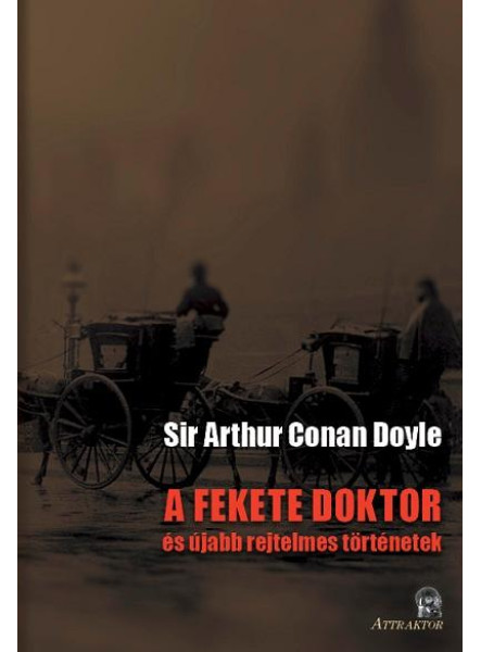 A FEKETE DOKTOR ÉS ÚJABB REJTELMES TÖRTÉNETEK