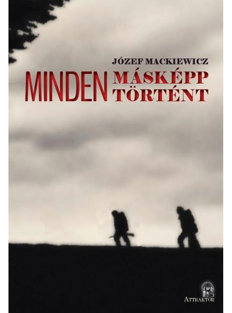 MINDEN MÁSKÉPP TÖRTÉNT 1-2. MINDEN MÁSKÉPP TÖRTÉNT 1-2.