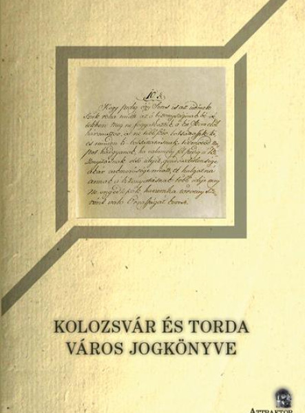 KOLOZSVÁR ÉS TORDA VÁROS JOGKÖNYVE