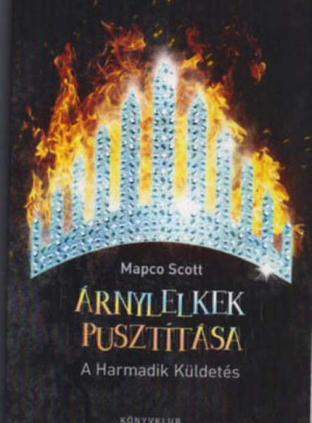 ÁRNYLELKEK PUSZTÍTÁSA - A HARMADIK KÜLDETÉS