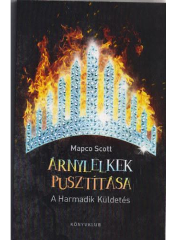 ÁRNYLELKEK PUSZTÍTÁSA - A HARMADIK KÜLDETÉS