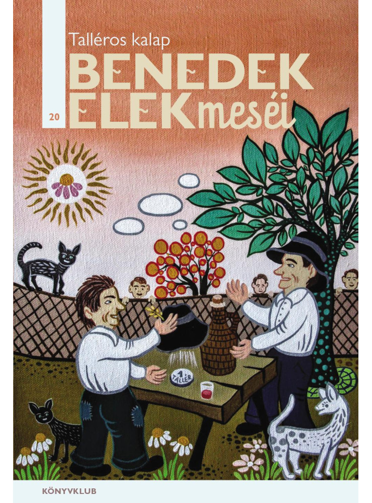 A TALLÉROS KALAP - BENDEDEK ELEK MESÉI A TALLÉROS KALAP - BENDEDEK ELEK MESÉI