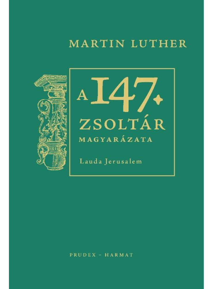 A 147. ZSOLTÁR MAGYARÁZATA - LAUDA JERUSALEM A 147. ZSOLTÁR MAGYARÁZATA - LAUDA JERUSALEM