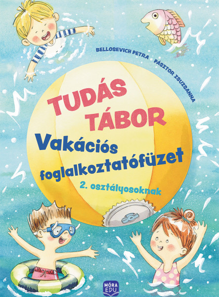 TUDÁS TÁBOR - VAKÁCIÓS FOGLALKOZTATÓFÜZET 2. OSZTÁLYOSOKNAK