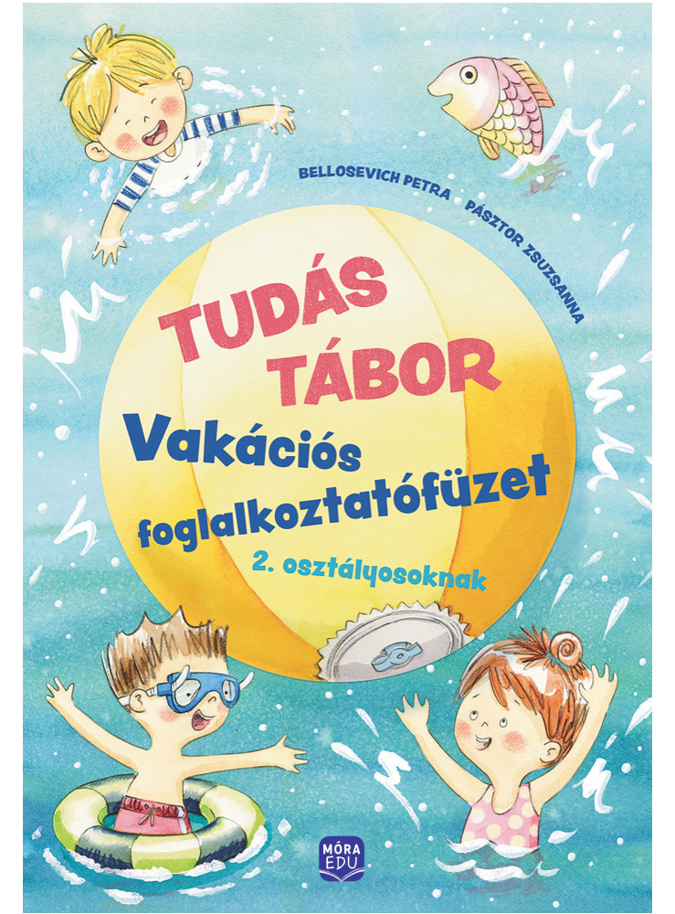 TUDÁS TÁBOR - VAKÁCIÓS FOGLALKOZTATÓFÜZET 2. OSZTÁLYOSOKNAK