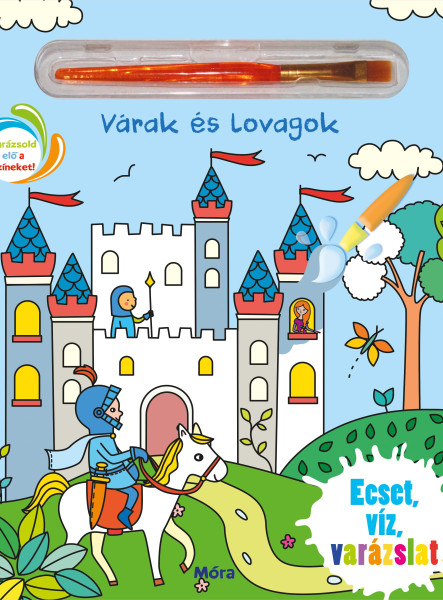 VÁRAK ÉS LOVAGOK - ECSET, VÍZ, VARÁZSLAT