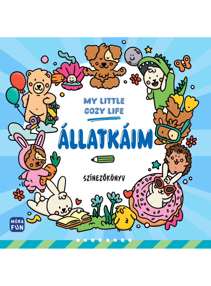 ÁLLATKÁIM - MY LITTLE COSY LIFE - SZÍNEZŐKÖNYV ÁLLATKÁIM - MY LITTLE COSY LIFE - SZÍNEZŐKÖNYV