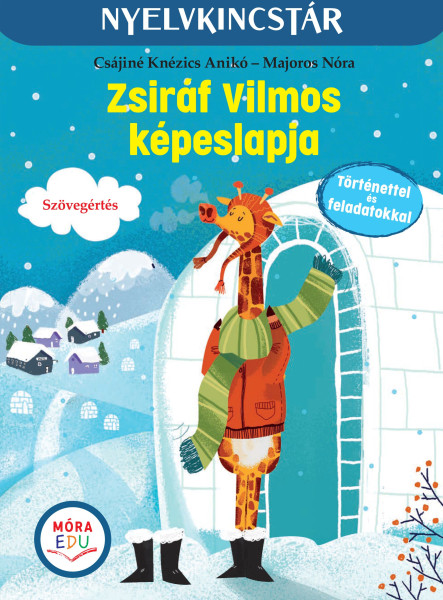 ZSIRÁF VILMOS KÉPESLAPJA - SZÖVEG ÉS FELADATGYŰJTEMÉNY A SZÖVEGÉRTÉS GYAKORLÁSÁH