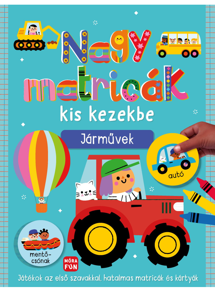 NAGY MATRICÁK KIS KEZEKBE - JÁRMŰVEK NAGY MATRICÁK KIS KEZEKBE - JÁRMŰVEK
