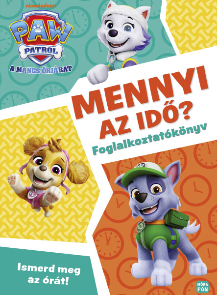 MANCS ŐRJÁRAT - MENNYI AZ IDŐ?  - ISMERD MEG AZ ÓRÁT! - FOGLALKOZTATÓKÖNYV