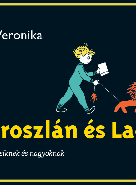 AZ OROSZLÁN ÉS LACI - FIRKAFÜZET KICSIKNEK ÉS NAGYOKNAK