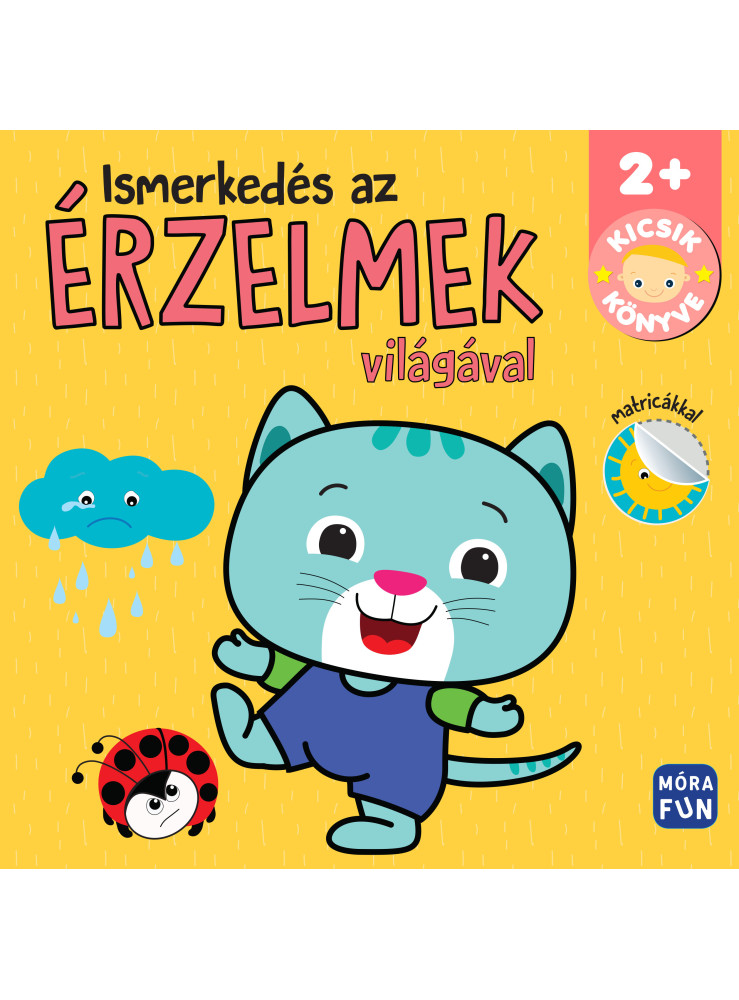 ISMERKEDÉS AZ ÉRZELMEK VILÁGÁVAL - KICSIK KÖNYVE