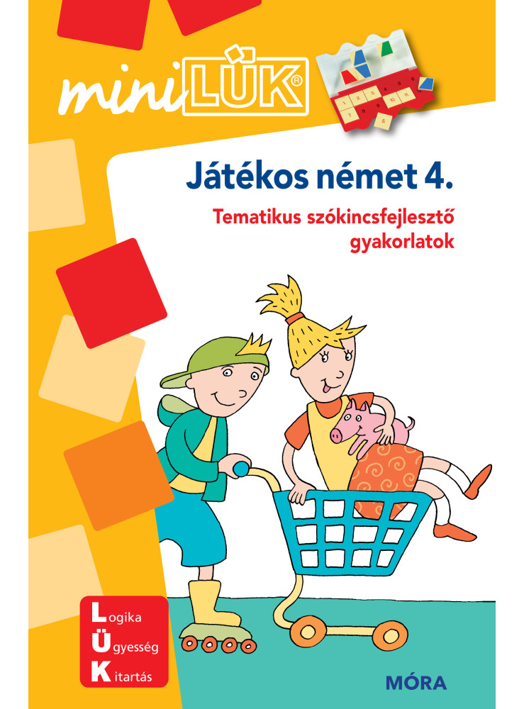 JÁTÉKOS NÉMET 4. - MINILÜK - TEMATIKUS SZÓKINCSFEJLESZTŐ GYAKORLATOK JÁTÉKOS NÉMET 4. - MINILÜK - TEMATIKUS SZÓKINCSFEJLESZTŐ GYAKORLATOK