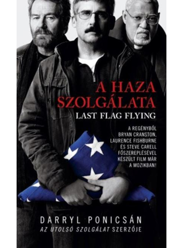 A HAZA SZOLGÁLATA - LAST FLAG FLYING A HAZA SZOLGÁLATA - LAST FLAG FLYING