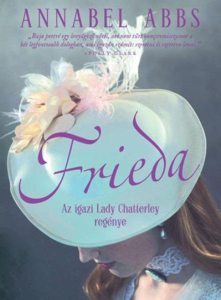 FRIEDA - AZ IGAZI LADY CHATTERLEY REGÉNYE
